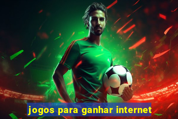 jogos para ganhar internet